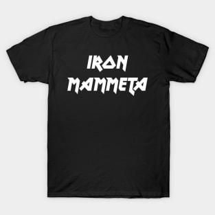 iron mammeta T-Shirt